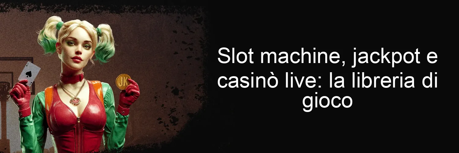 Slot machine, jackpot e casinò live: la libreria di gioco
